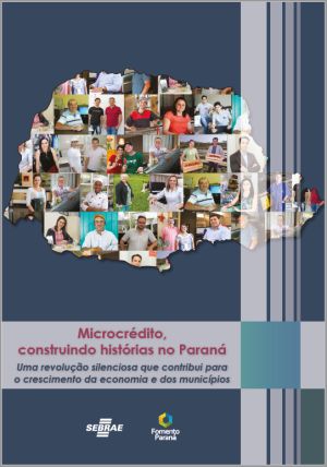 Capa do livro do Microcrédito de 2015, em azul escuro, com o mapa do Paraná ao centro, cheio de imagens dos clientes personagens de histórias do microcrédito contadas no livro "Microcrédito, construindo histórias no Paraná".