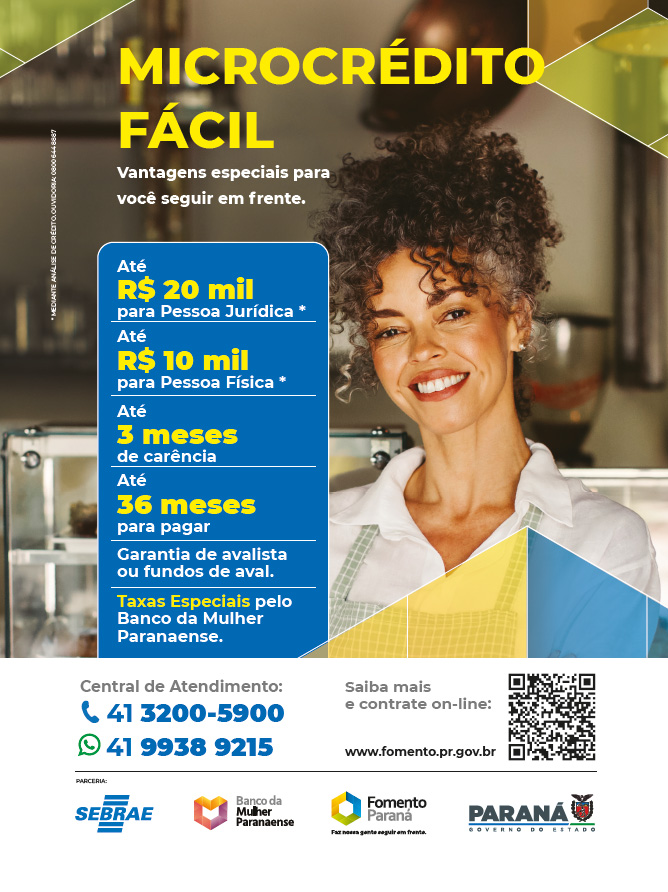 Imagem de uma mulher empreendedora ilustra informações sobre MICROCRÉDITO FÁCIL: até R$ 20 mil para pessoa jurídica; até R$ 10 mil para pessoa física; até 3 meses de carência; até 36 meses para pagar; garantia de avalista ou por fundo de aval; taxas especiais pelo Banco da Mulher Paranaense