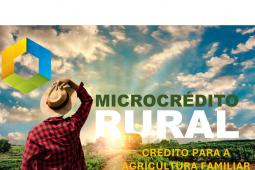 Microcrédito Rural - Crédito pra a Agricultura Familiar