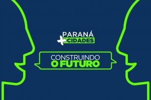 imagem azul escrito PARANÁ + CIDADES - Construindo o Futuro ....