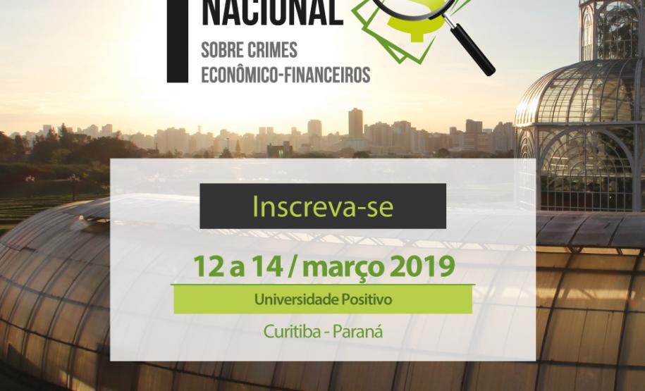 Curitiba sedia 1º Fórum Nacional sobre Crimes Econômico-Financeiros Curitiba sedia 1º Fórum Nacional sobre Crimes Econômico-Financeiros