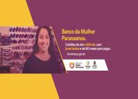 O Banco da Mulher Paranaense é um programa destinado a estimular o empreendedorismo feminino.